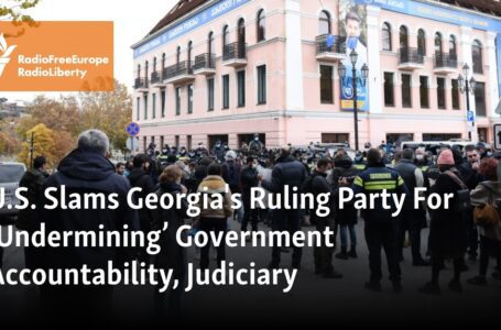 Estados Unidos denuncia al partido gobernante de Georgia por “socavar” la responsabilidad del gobierno y el poder judicial