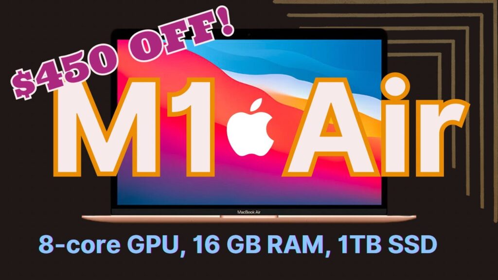 Llévate un MacBook Air M1 cargado, 16 GB y 1 TB por 1199 $ (450 $ de descuento)